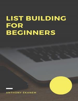 Cover of the book List Building for Beginners by Fred Waiss