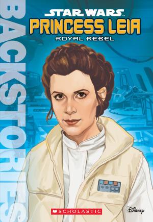 Cover of the book Princess Leia: Royal Rebel (Backstories) by Steve Antony