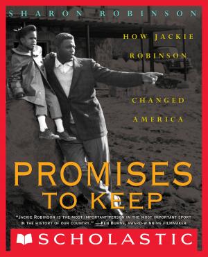 Cover of the book Promises to Keep: How Jackie Robinson Changed America by Anne Provoost