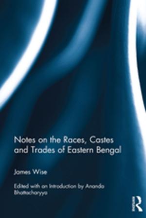 Cover of the book Notes on the Races, Castes and Trades of Eastern Bengal by Henck Van Bilsen
