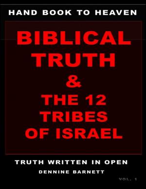 Book cover of HAND BOOK TO HEAVEN BIBLICAL TRUTH & THE 12 TRIBES OF ISRAEL