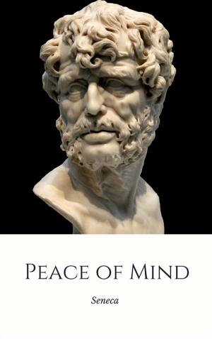 Cover of the book Peace of Mind by Seneca