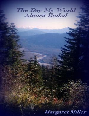Cover of the book The Day My World Almost Ended by Chris Morningforest, Rebecca Raymond