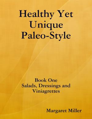 Cover of the book Healthy Yet Unique Paleo Style Book One by Gerry Baird
