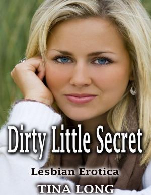 Cover of the book Dirty Little Secret: Lesbian Erotica by Gladys Dinnacombe