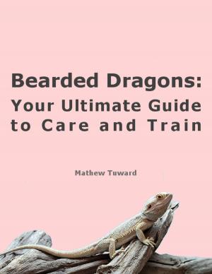 Book cover of Bearded Dragons: Your Ultimate Guide to Care and Train