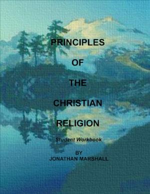 Cover of the book Principles of the Christian Religion - Student by Sheldon Hollis