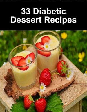 Cover of the book 33 Diabetic Dessert Recipes by Reginald Grant