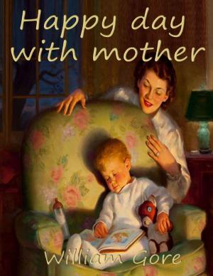 Cover of the book Happy Day with Mother by Pimpin' Ken