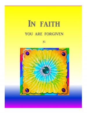 Cover of the book IN FAITH: You Are Forgiven by Tupenny Longfeather