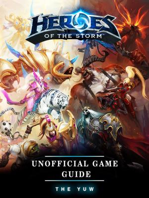 Book cover of Heroes of the Storm Unofficial Game Guide