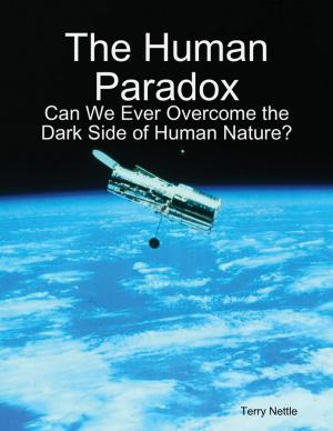 Cover of the book The Human Paradox: Can We Ever Overcome the Dark Side of Human Nature? by Doreen Milstead
