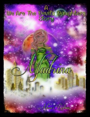 Cover of the book Madrina a We Are the Devil's Daughters Story by C L Enuton