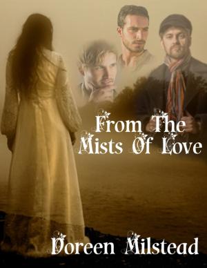 Cover of the book From the Mists of Love by Hilary J. Dibben B.Sc M.Sc S-LP(C), Anita Kess B.A. M.A. Dip.App.Ling