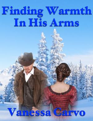 Cover of the book Finding Warmth In His Arms by Carol Dean
