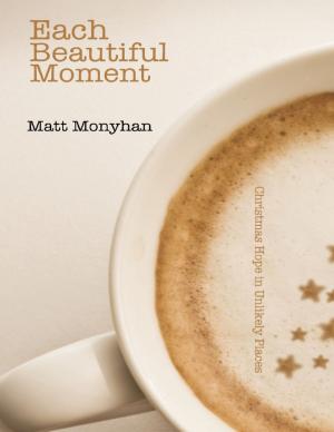 Cover of the book Each Beautiful Moment by Michael Jobling