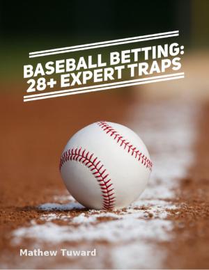 Cover of the book Baseball Betting: 28+ Expert Traps by Christopher Ibeh