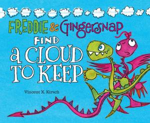 Cover of the book Freddie and Gingersnap #2: Freddie & Gingersnap Find a Cloud to Keep by Marvel Press Book Group