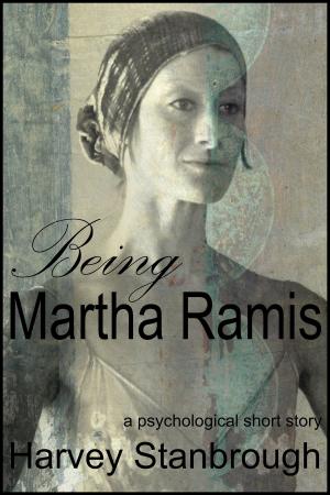 Cover of the book Being Martha Ramis by C. C. Poe