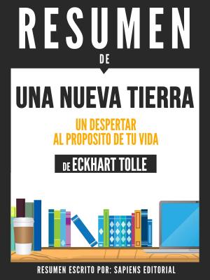 Book cover of Una Nueva Tierra: Un Despertar Al Proposito De Su Vida (A New Earth): Resumen Del Libro De Eckhart Tolle