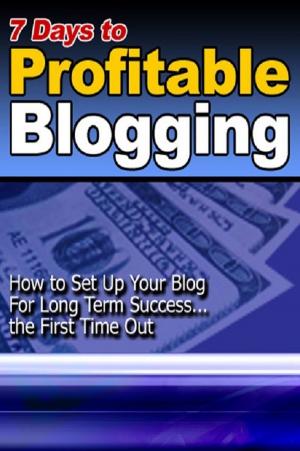 Cover of the book 7 Days to Profitable Blogging by Anthony Udo Ekanem