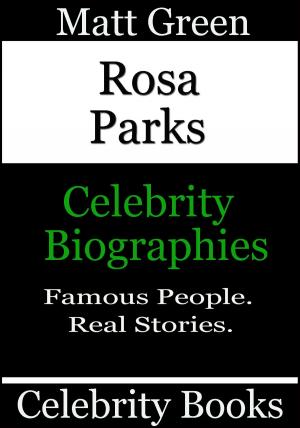 Cover of the book Rosa Parks: Celebrity Biographies by Matt Green