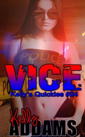 Cover of the book Vice: Kelly's Quickies #24 by Anna Mann
