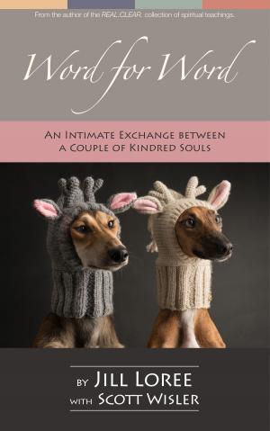 Cover of the book Word for Word: An Intimate Exchange between a Couple of Kindred Souls by John Hogue