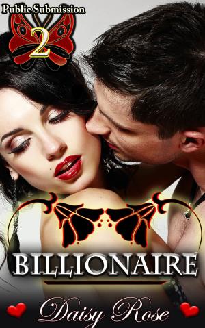 Cover of the book Public Submission 2: Billionaire by Lexi Hush