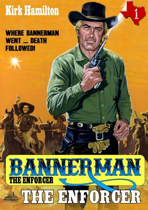 Cover of the book Bannerman the Enforcer 1: The Enforcer by Kirk Hamilton