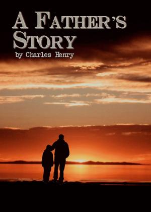 Cover of the book A Father's Story by Gina Lake