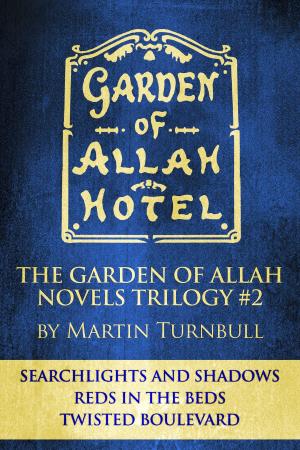 Cover of The Garden of Allah Novels Trilogy #2 ("Searchlights and Shadows" - "Reds in the Beds" - "Twisted Boulevard")