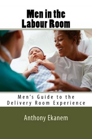 Cover of the book Men in the Labour Room by Anthony Udo Ekanem