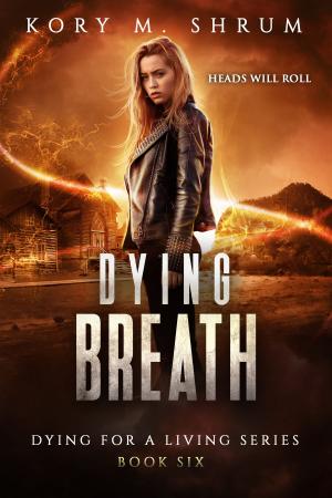 Cover of the book Dying Breath by Kory M. Shrum