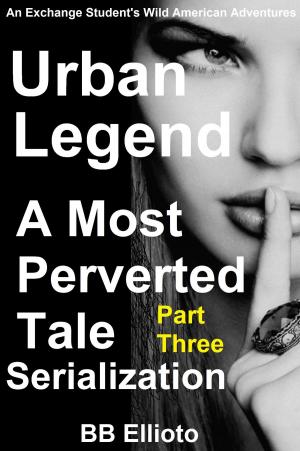 Book cover of Urban Legend: A Most Perverted Tale Serialization Part Three