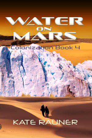 Cover of the book Water on Mars Colonization Book 4 by Bryan Smith