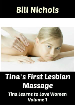 Book cover of Tina’s First Lesbian Massage Tina Learns to Love Women Part 1