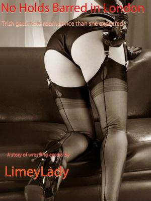 Cover of the book No Holds Barred in London by Limey Lady