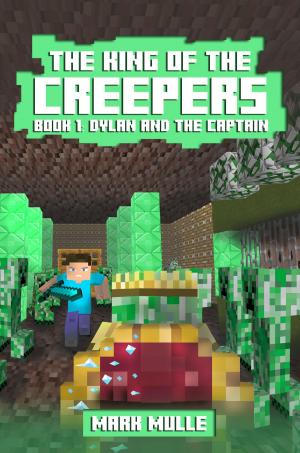Cover of the book The King of the Creepers, Book 1: Dylan and the Captain by D.C. Chagnon