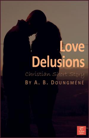 Cover of the book Love Delusions by A. B. Doungméné