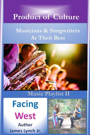 Cover of the book Musicians & Songwriters At Their Best 2: Facing West by Josie Peterson
