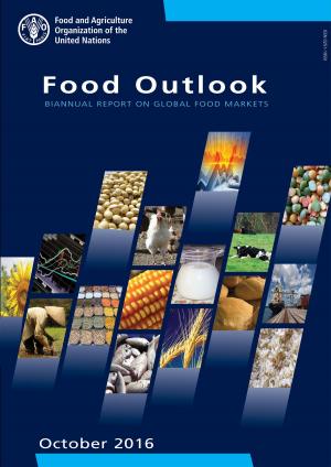 Book cover of Food Outlook: Biannual Report on Global Food Markets. October 2016