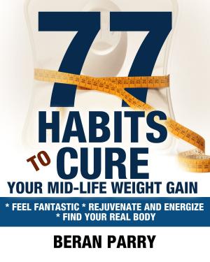 Book cover of 77 Habits To Cure Your Mid-Life Weight Gain