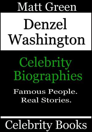 Cover of the book Denzel Washington: Celebrity Biographies by Matt Green