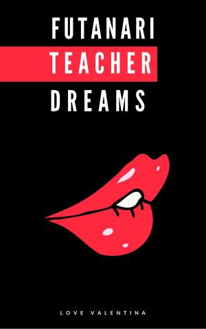 Cover of the book Futanari Teacher Dreams by Amanda M. Blake