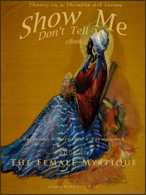 Book cover of Show Me Don't Tell Me ebooks: Book Nineteen - The Female Mystique