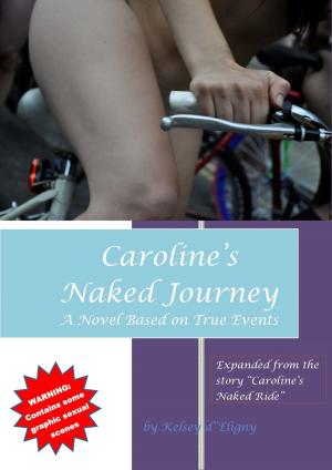 Cover of the book Caroline's Naked Journey: A Novel Based on True Events by Heather Hildenbrand, SM Reine