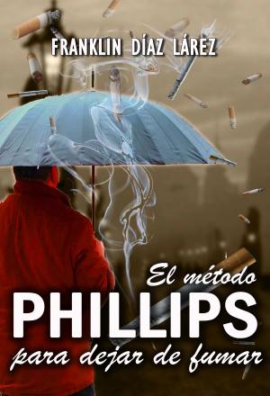 Cover of the book El método PHILLIPS para dejar de fumar by Jon Daily, LCSW, CADC II