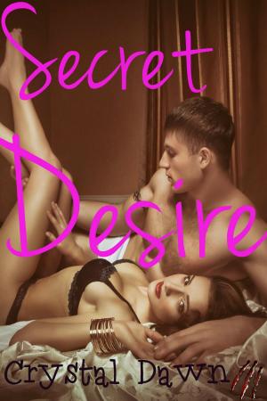 Cover of the book Secret Desire by Crystal Dawn