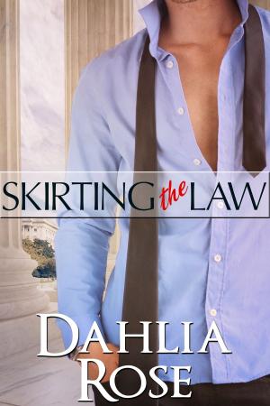 Cover of the book Skirting the Law by Dahlia Rose